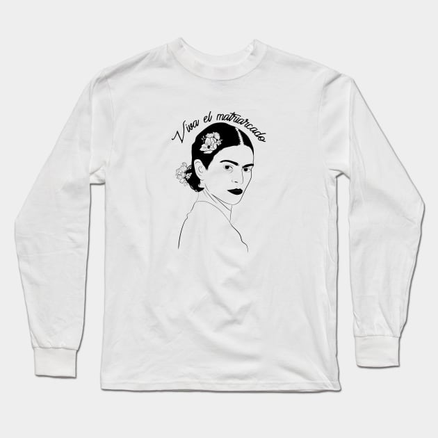 Viva El Matriarcado // Feminist Frida Girl Power Long Sleeve T-Shirt by leepianti